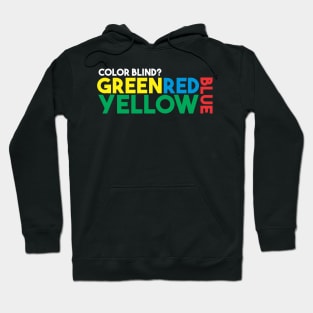 Color Blind? Hoodie